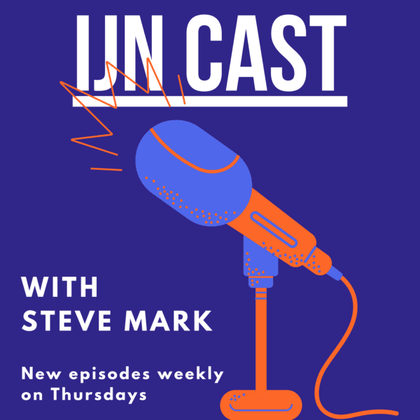 IJN Cast podcast with Steve Mark — new episodes weekly on Thursdays