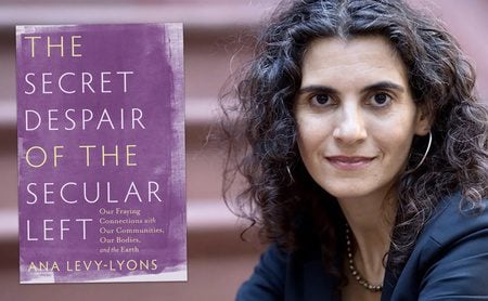 ‘The Secret Despair of the Secular Left’ is a critique of modern secularism by Ana Levy-Lyons. (Broadleaf Books; Dory Schultz via JTA)